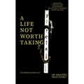 A Life Not Worth Taking - Hardcover
