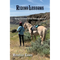 Riding Lessons: Things I Learned While Horsing Around - Paperback
