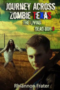 Journey Across Zombie Texas: The Living Dead Boy 3 - Paperback