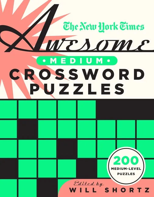 The New York Times Awesome Medium Crossword Puzzles: 200 Medium-Level Puzzles - Paperback