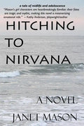 Hitching To Nirvana: a novel by Janet Mason - Paperback