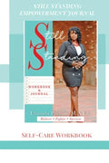 Still Standing Empowerment Journal: Self-Care Workbook - Paperback