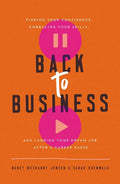 Back to Business: Finding Your Confidence, Embracing Your Skills, and Landing Your Dream Job After a Career Pause - Paperback