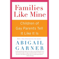 Families Like Mine: Children of Gay Parents Tell It Like It Is - Paperback