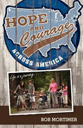 Hope and Courage Across America: Life is a journey... - Paperback