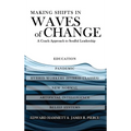 Making Shifts In Waves Of Change: A Coach Approach To Soulful-Leadership - Hardcover