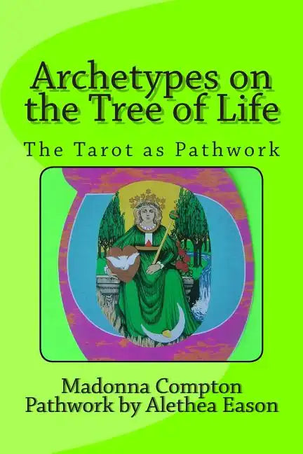 Archetypes on the Tree of Life: The Tarot as pathwork - Paperback