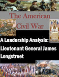 A Leadership Analysis: Lieutenant General James Longstreet - Paperback