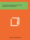 The Photographer And The American Landscape - Hardcover