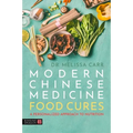 Modern Chinese Medicine Food Cures: A Personalized Approach to Nutrition - Paperback