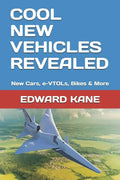 Cool New Vehicles Revealed: New Cars, e-VTOLs, Bikes & More - Paperback