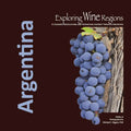 Exploring Wine Regions: Argentina - Paperback