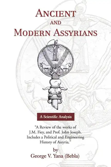 Ancient and Modern Assyrians - Paperback
