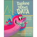 Daphne Draws Data: A Storytelling with Data Adventure - Hardcover
