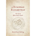 A European Elizabethan: The Life of Robert Beale, Esquire - Hardcover