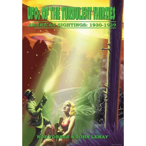 UFOs of the Turbulent 1930s: American Sightings, 1930-1939 - Hardcover