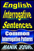 English Interrogative Sentences: Common Interrogative Patterns - Paperback