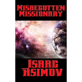 Misbegotten Missionary - Hardcover