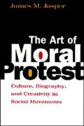 The Art of Moral Protest: Culture, Biography, and Creativity in Social Movements - Paperback