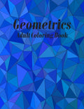 Geometrics Adult Coloring Book: Geometric Easy-To-Color Patterns Coloring Books for Adults Relaxation - Paperback