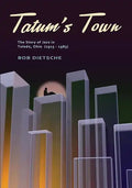 Tatum's Town: The story of jazz in Toledo, Ohio (1915-1985) - Paperback