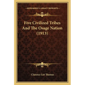 Five Civilized Tribes And The Osage Nation (1913) - Paperback