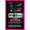 The #Metoo Reckoning: Facing the Church's Complicity in Sexual Abuse and Misconduct - Paperback