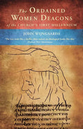 The Ordained Women Deacons: Of the Church's First Millennium - Paperback