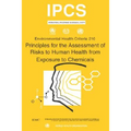 Principles for the Assessment of Risks to Human Health from Exposure to Chemicals - Environmental Health Criteria Series No. 210 - Paperback