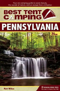 Best Tent Camping: Pennsylvania: Your Car-Camping Guide to Scenic Beauty, the Sounds of Nature, and an Escape from Civilization - Hardcover