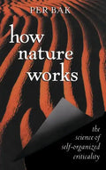 How Nature Works: The Science of Self-Organized Criticality - Hardcover