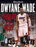 Dwyane Wade: Heart of the Heat - Paperback