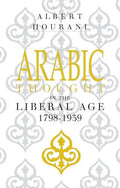 Arabic Thought in the Liberal Age 1798-1939 - Paperback