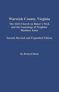 Warwick County, Virginia: The 1643 Church on Baker's Neck and the Genealogy of Neighbor Matthew Jones - Paperback