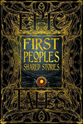 First Peoples Shared Stories: Gothic Fantasy - Hardcover