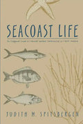 Seacoast Life an Ecological Guide to Natural Seashore Communities in North Carolina - Paperback