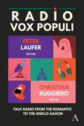 Radio Vox Populi: Talk Radio from the Romantic to the Anglo-Saxon - Hardcover