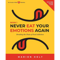Never Eat Your Emotions Again, Book 1: Breaking The Chain of Food Addiction - Paperback