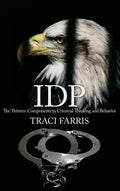 Idp: The Thirteen Components to Criminal Thinking and Behavior - Hardcover