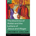 The Doctrine of Addai and the Letters of Jesus and Abgar - Paperback