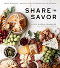 Share + Savor: Create Impressive + Indulgent Appetizer Boards for Any Occasion - Paperback