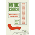 On the Couch: Writers Analyze Sigmund Freud - Hardcover