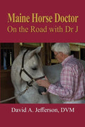 Maine Horse Doctor: On the Road with Dr J - Paperback