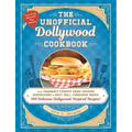 The Unofficial Dollywood Cookbook: From Frannie's Famous Fried Chicken Sandwiches to Grist Mill Cinnamon Bread, 100 Delicious Dollywood-Inspired Recip - Hardcover