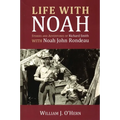 Life With Noah: Stories and Adventures of Richard Smith - Paperback