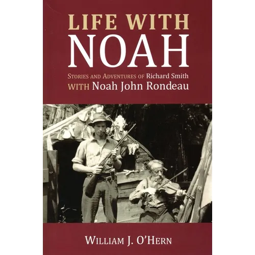 Life With Noah: Stories and Adventures of Richard Smith - Paperback