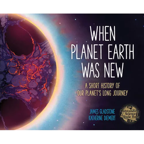 When Planet Earth Was New: A Short History of Our Planet's Long Journey - Paperback