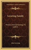 Levering Family: History And Genealogy V1 (1897) - Hardcover
