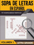 Sopa de Letras en Español Letra Grande - Volumen 1: 101 Sopas de Letras Tematicas para Adultos y Adultos Mayores - Soluciones Incluidas - Paperback
