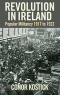 Revolution in Ireland: Popular Militancy 1917-1923 - Hardcover